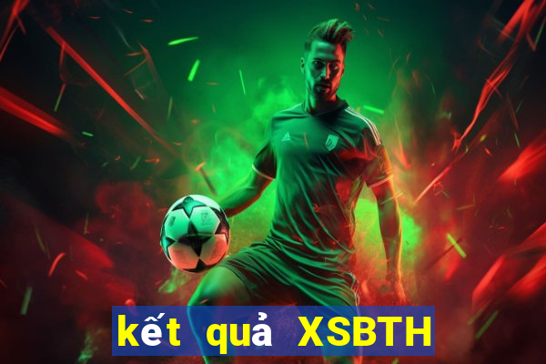 kết quả XSBTH ngày 24