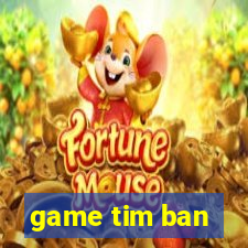 game tim ban