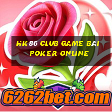 Hk86 Club Game Bài Poker Online