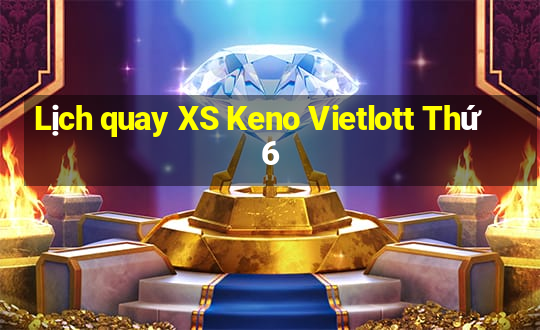 Lịch quay XS Keno Vietlott Thứ 6