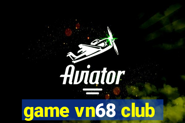 game vn68 club