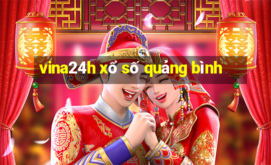 vina24h xổ số quảng bình