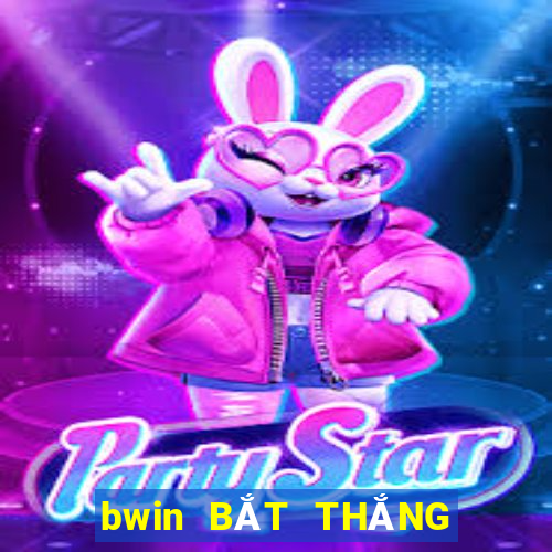 bwin BẮT THẮNG CHƠI TRÒ CHƠI