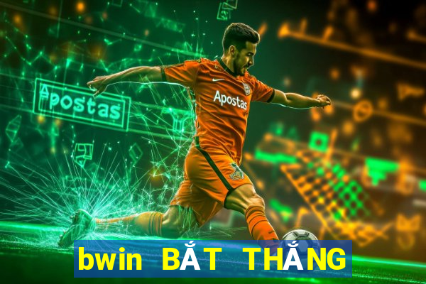 bwin BẮT THẮNG CHƠI TRÒ CHƠI