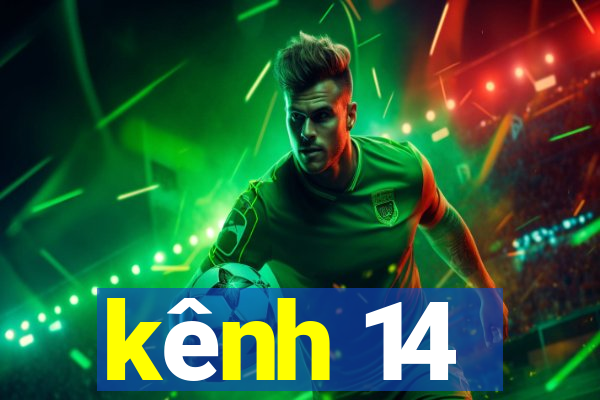 kênh 14