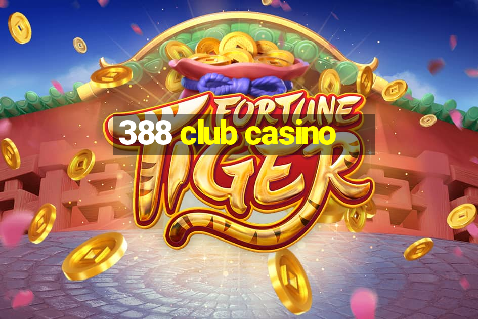 388 club casino