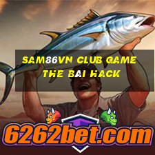 Sam86Vn Club Game The Bài Hack