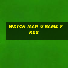 watch man u game free