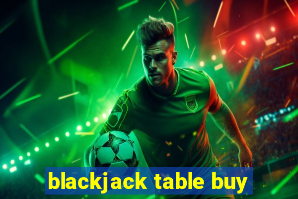 blackjack table buy