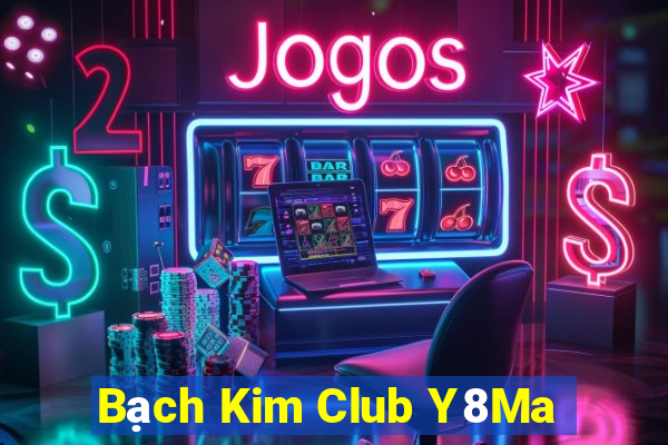 Bạch Kim Club Y8Ma