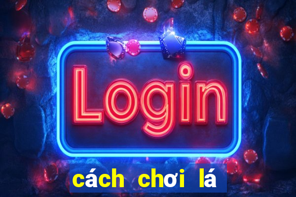 cách chơi lá bài uno