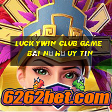 Luckywin Club Game Bài Nổ Hũ Uy Tín