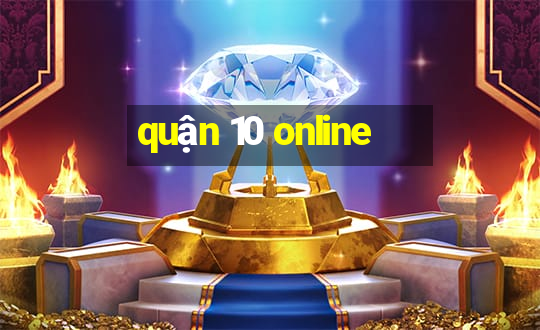 quận 10 online