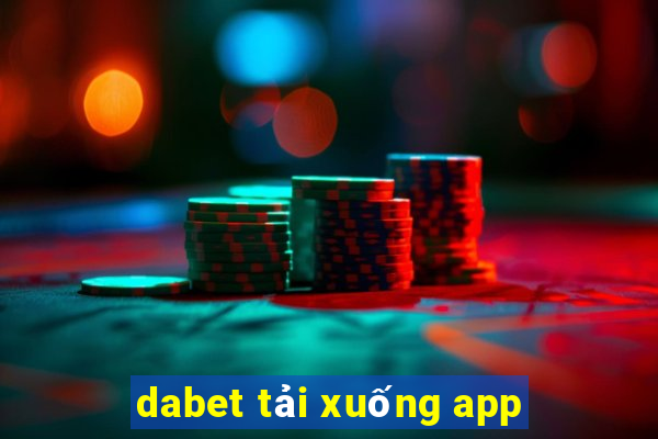 dabet tải xuống app