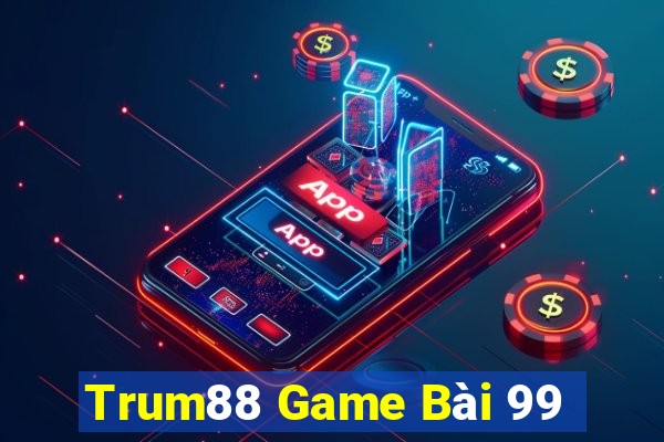 Trum88 Game Bài 99