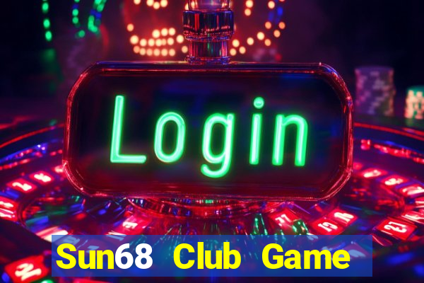 Sun68 Club Game Bài Ma Cao