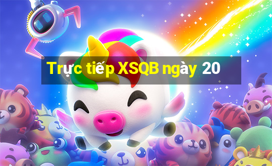 Trực tiếp XSQB ngày 20