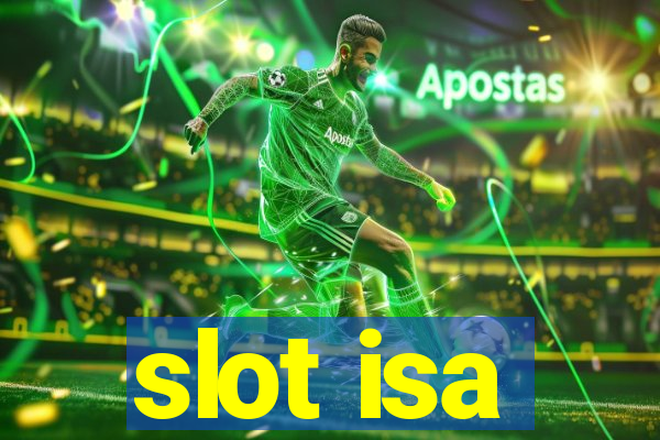 slot isa