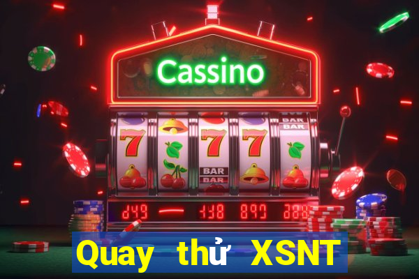 Quay thử XSNT ngày 1