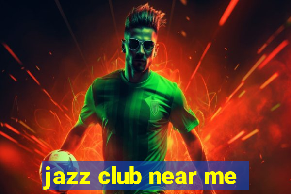 jazz club near me