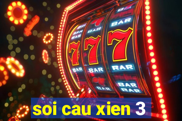 soi cau xien 3