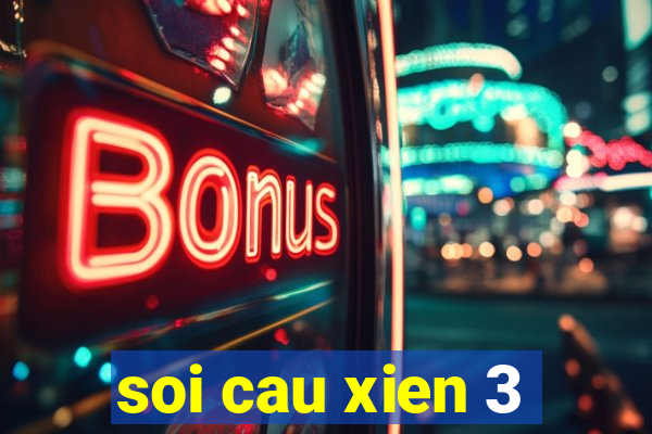 soi cau xien 3