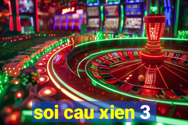 soi cau xien 3