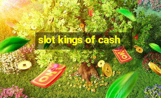 slot kings of cash