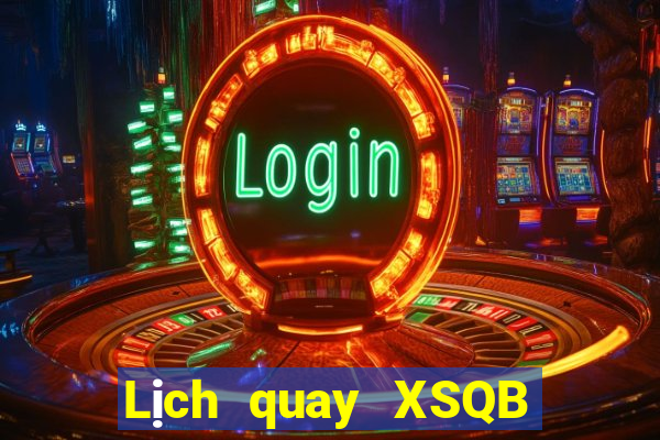 Lịch quay XSQB ngày mai