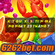 kết quả xổ số tiền giang ngày 23 tháng 7