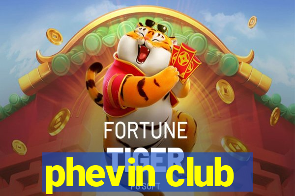 phevin club