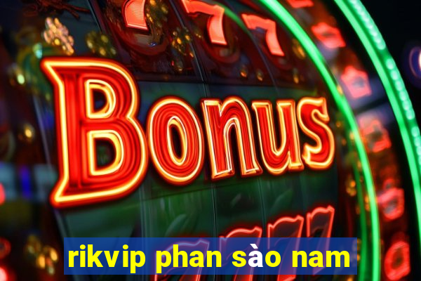 rikvip phan sào nam