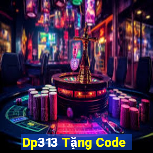 Dp313 Tặng Code