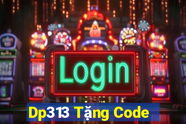 Dp313 Tặng Code