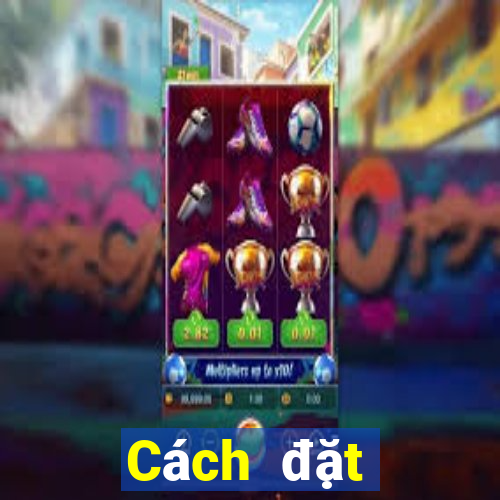 Cách đặt cược XSAG ngày 4