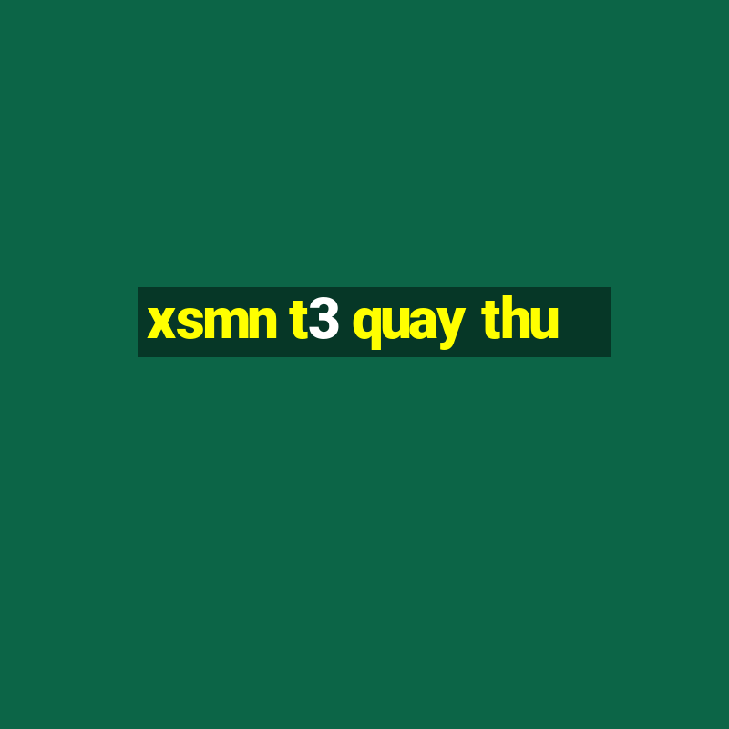 xsmn t3 quay thu