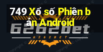 749 Xổ số Phiên bản Android