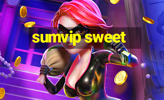 sumvip sweet