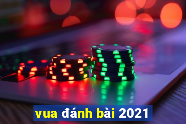 vua đánh bài 2021