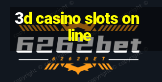 3d casino slots online