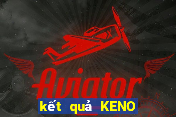 kết quả KENO ngày 23