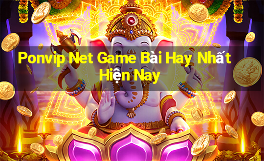 Ponvip Net Game Bài Hay Nhất Hiện Nay