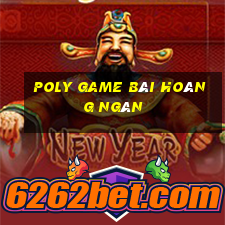 Poly game bài Hoàng Ngân