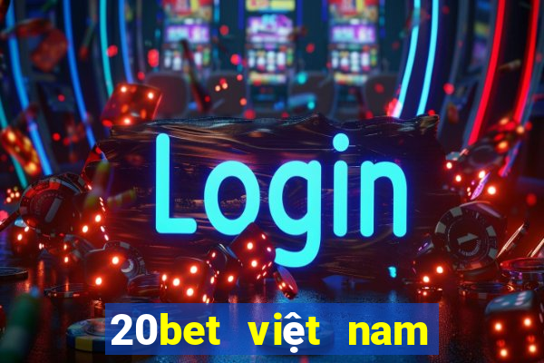 20bet việt nam cầu vồng appv20