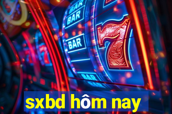 sxbd hôm nay