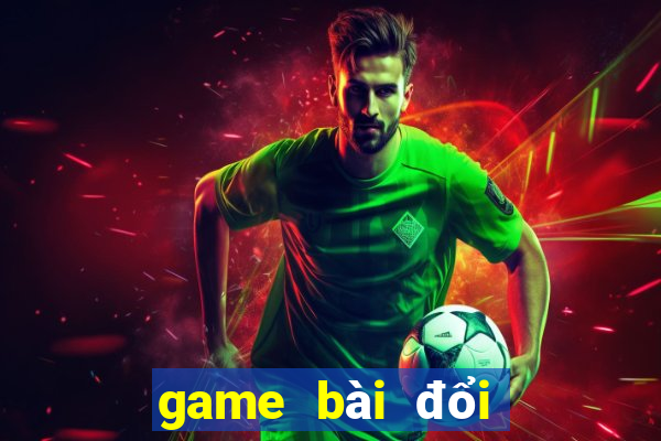 game bài đổi thưởng today