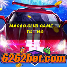 macao.club game đổi thưởng