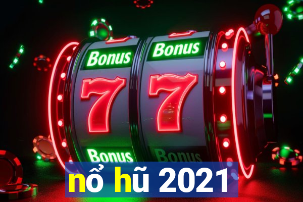 nổ hũ 2021