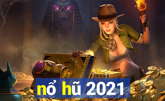 nổ hũ 2021