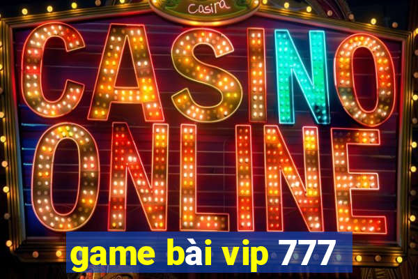 game bài vip 777